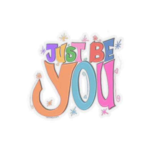 Just Be You Kiss-Cut Stickers | Computer Sticker | Transparent Sticker