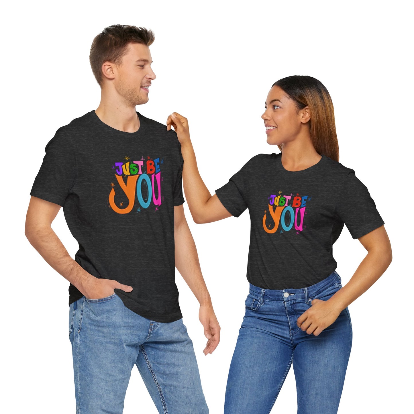 Just Be You Unisex Jersey Short Sleeve T-shirt | Available in Five Colors & Six Sizes
