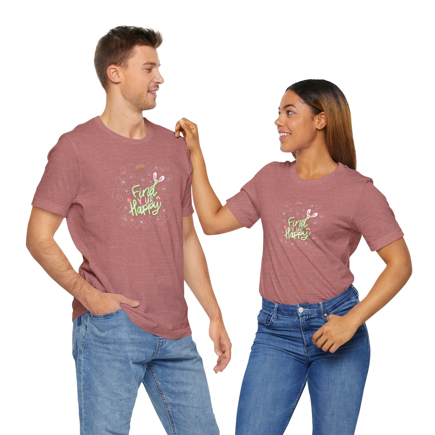 Find Your Happy Unisex Jersey Short Sleeve Positive T-Shirt | Inspirational Tee | Available in Five Colors & Six Sizes