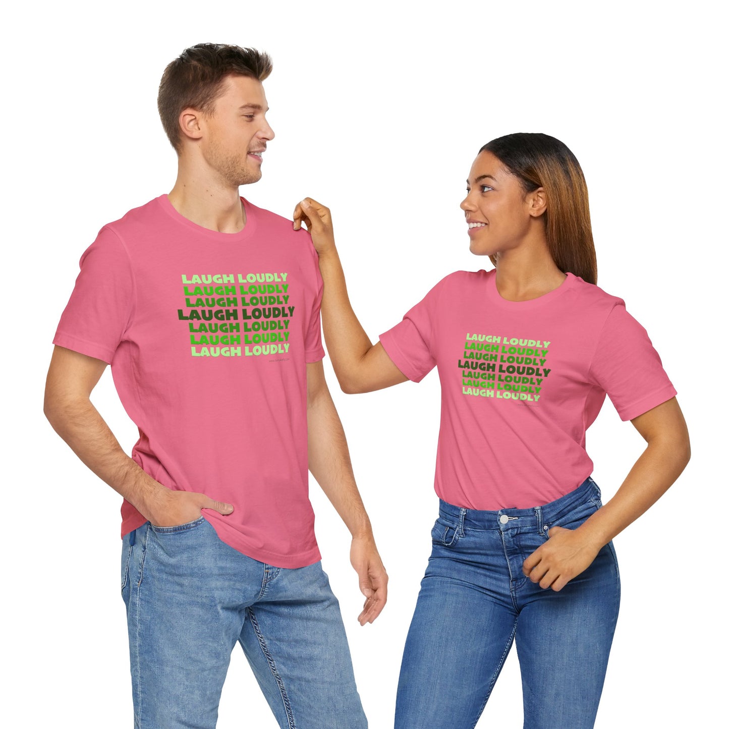 Laugh Loudly Unisex Jersey Short Sleeve T-shirt | Available in Five Colors & Six Sizes