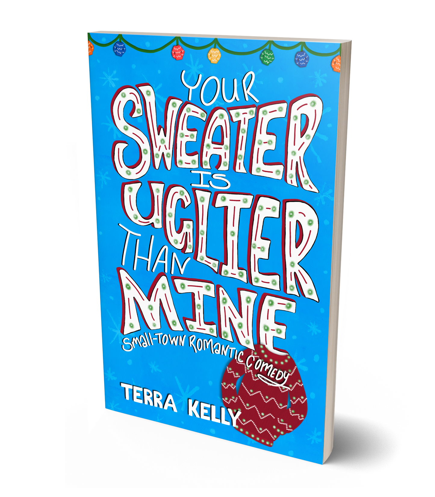 Your Sweater is Uglier Than Mine (Small-Town Romantic Comedy)