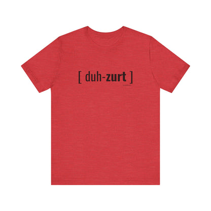 Dessert [duh-zurt] Unisex Jersey Short Sleeve T-shirt | Available in Five Colors & Six Sizes | FREE SHIPPING