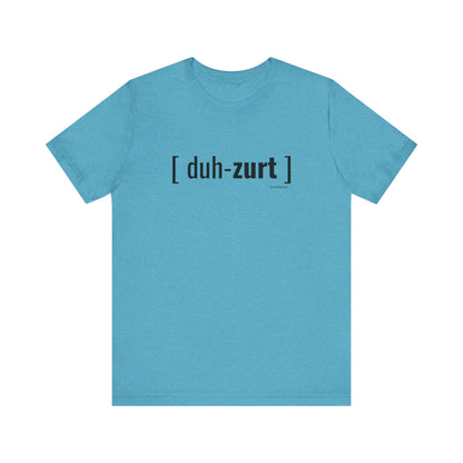 Dessert [duh-zurt] Unisex Jersey Short Sleeve T-shirt | Available in Five Colors & Six Sizes | FREE SHIPPING