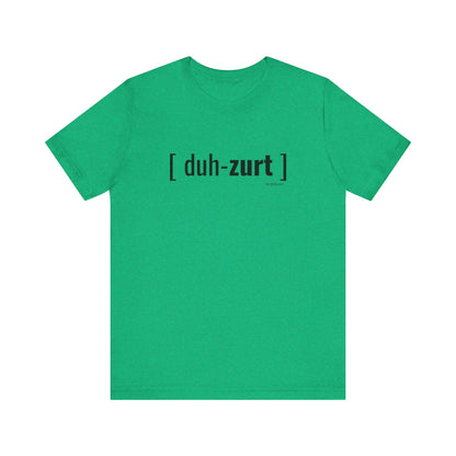 Dessert [duh-zurt] Unisex Jersey Short Sleeve T-shirt | Available in Five Colors & Six Sizes | FREE SHIPPING