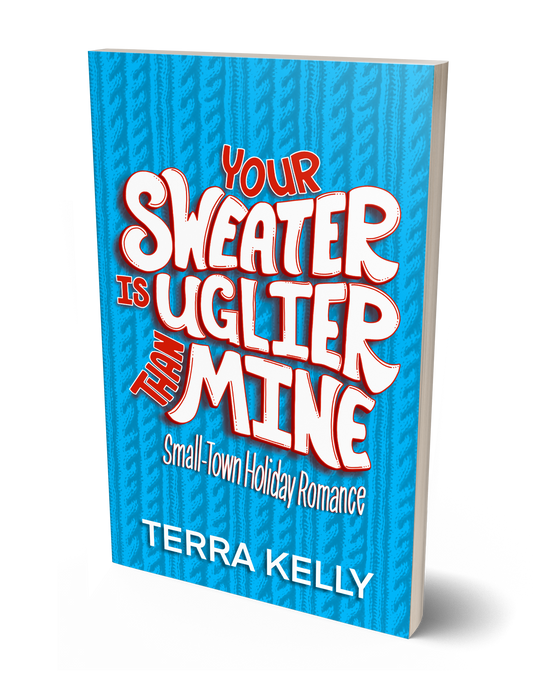Your Sweater is Uglier Than Mine (Small-Town Romantic Comedy)